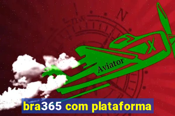 bra365 com plataforma